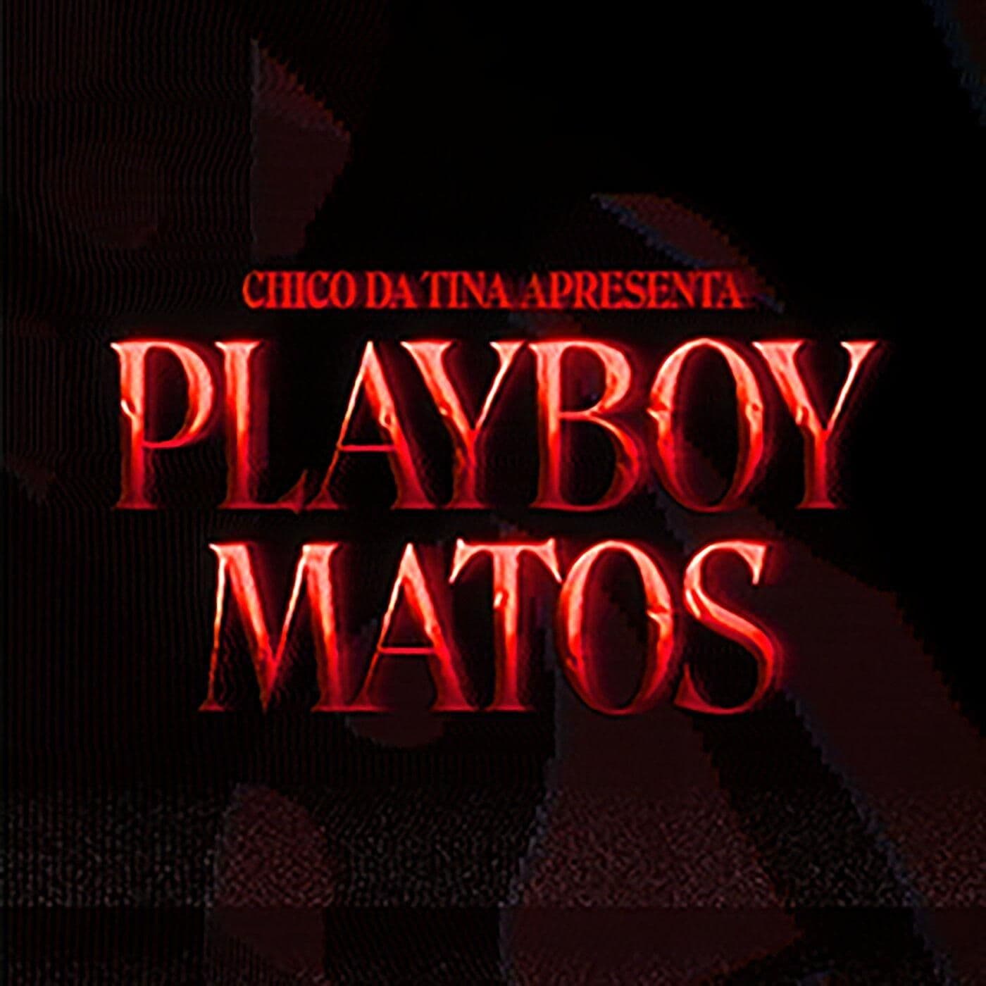 Chico_da_Tina-PLAYBOY_MATOS-PT-EP-16BIT-WEB-FLAC-2024-ENRiCH