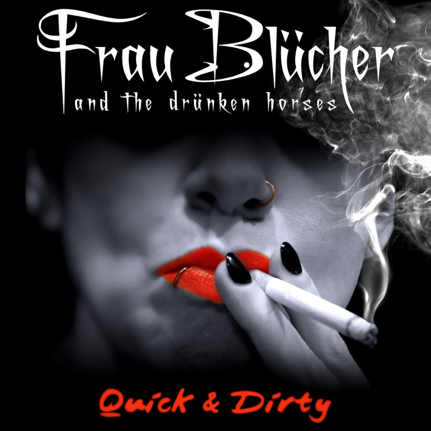 Frau_Blucher_and_The_Drunken_Horses-Quick_and_Dirty-WEB-2013-SDR