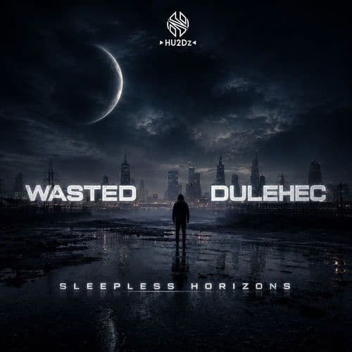 Wasted_And_Dulehec_-_Sleepless_Horizons-_HU2DZ151_-SINGLE-WEB-2026-FMC