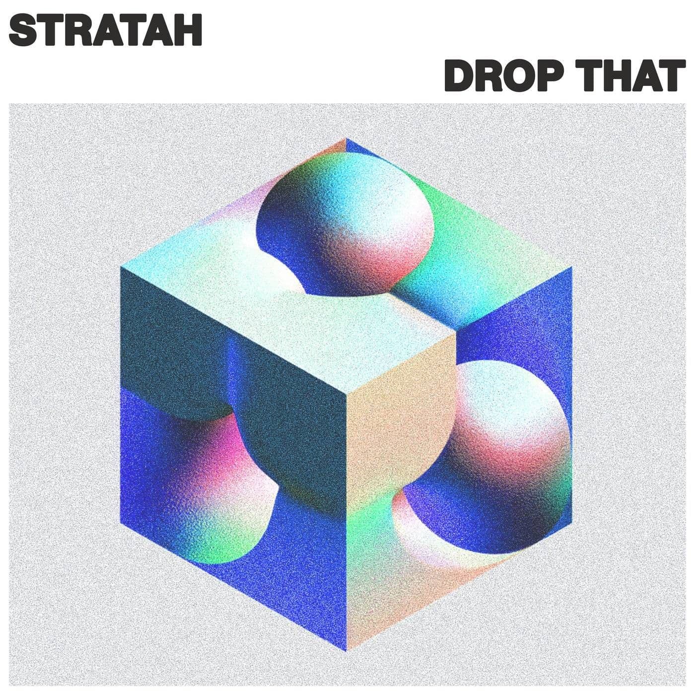 Stratah_-_Drop_That-_DREAM102_-SINGLE-WEB-2026-iDC