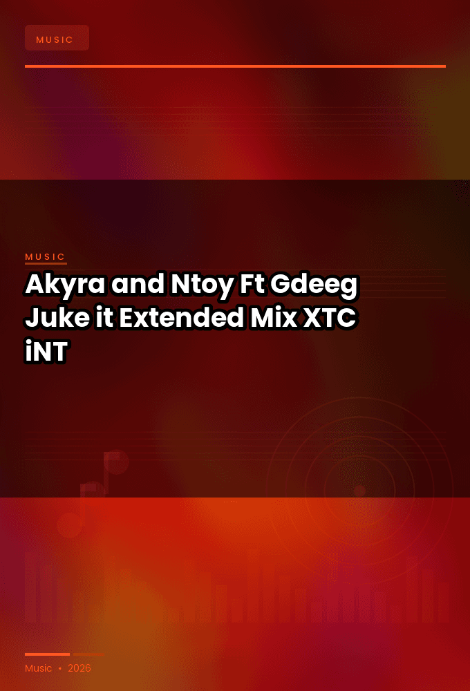 Akyra_and_Ntoy_Ft_Gdeeg-Juke_it_Extended_Mix_-SINGLE-WEB-2023-XTC_iNT