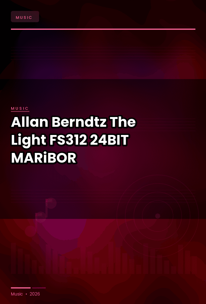 Allan_Berndtz-The_Light-_FS312_-24BIT-WEB-FLAC-2026-MARiBOR