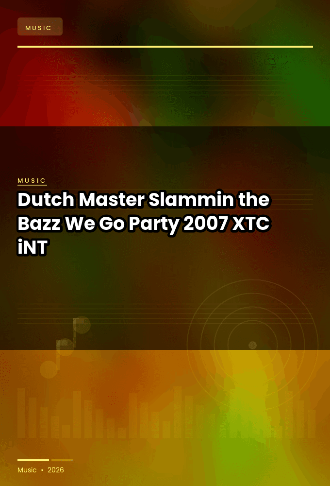 Dutch_Master-Slammin_the_Bazz_We_Go_Party-WEB-2007-XTC_iNT