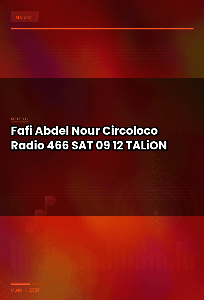 Fafi_Abdel_Nour_-_Circoloco_Radio_466-SAT-09-12-2026-TALiON