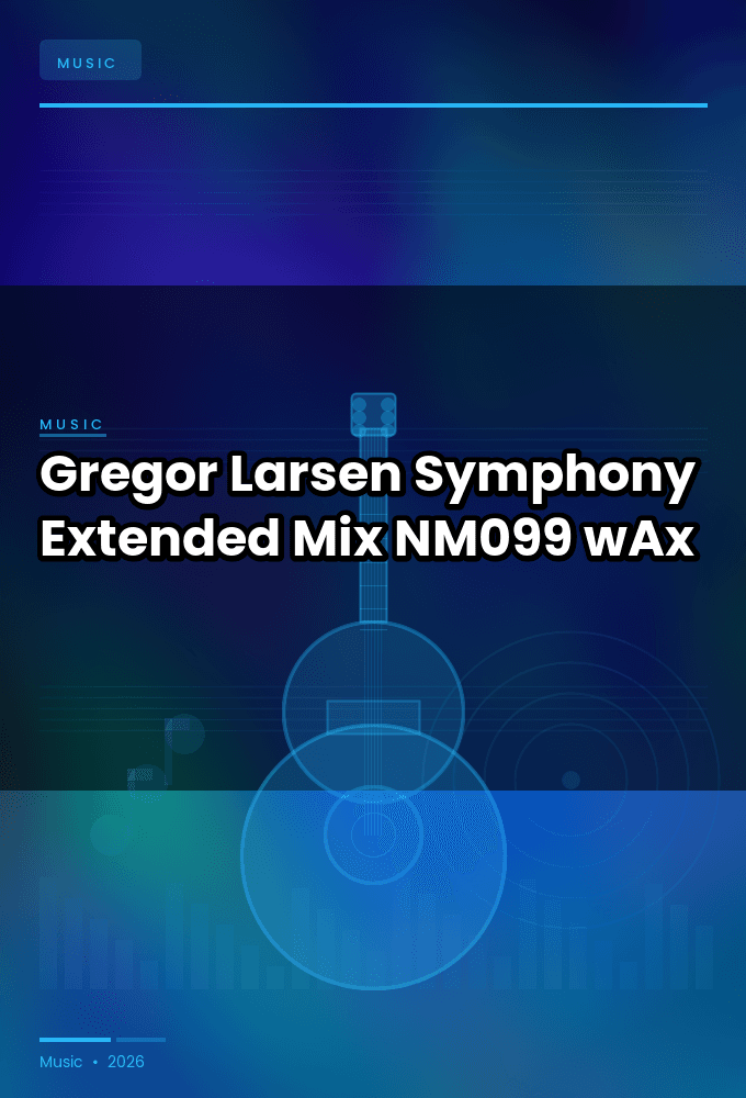Gregor_Larsen-Symphony_Extended_Mix_-_NM099_-SINGLE-WEB-2026-wAx
