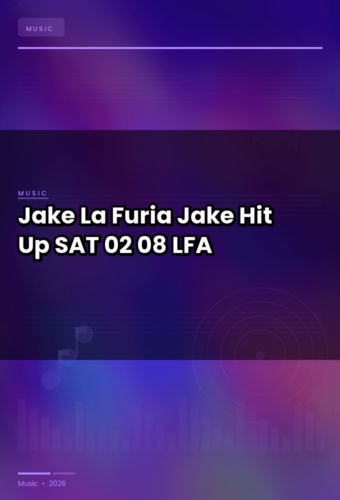 Jake_La_Furia-Jake_Hit_Up-SAT-02-08-2026-LFA