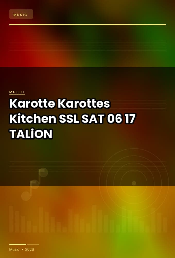 Karotte_-_Karottes_Kitchen_SSL_-SAT-06-17-2026-TALiON