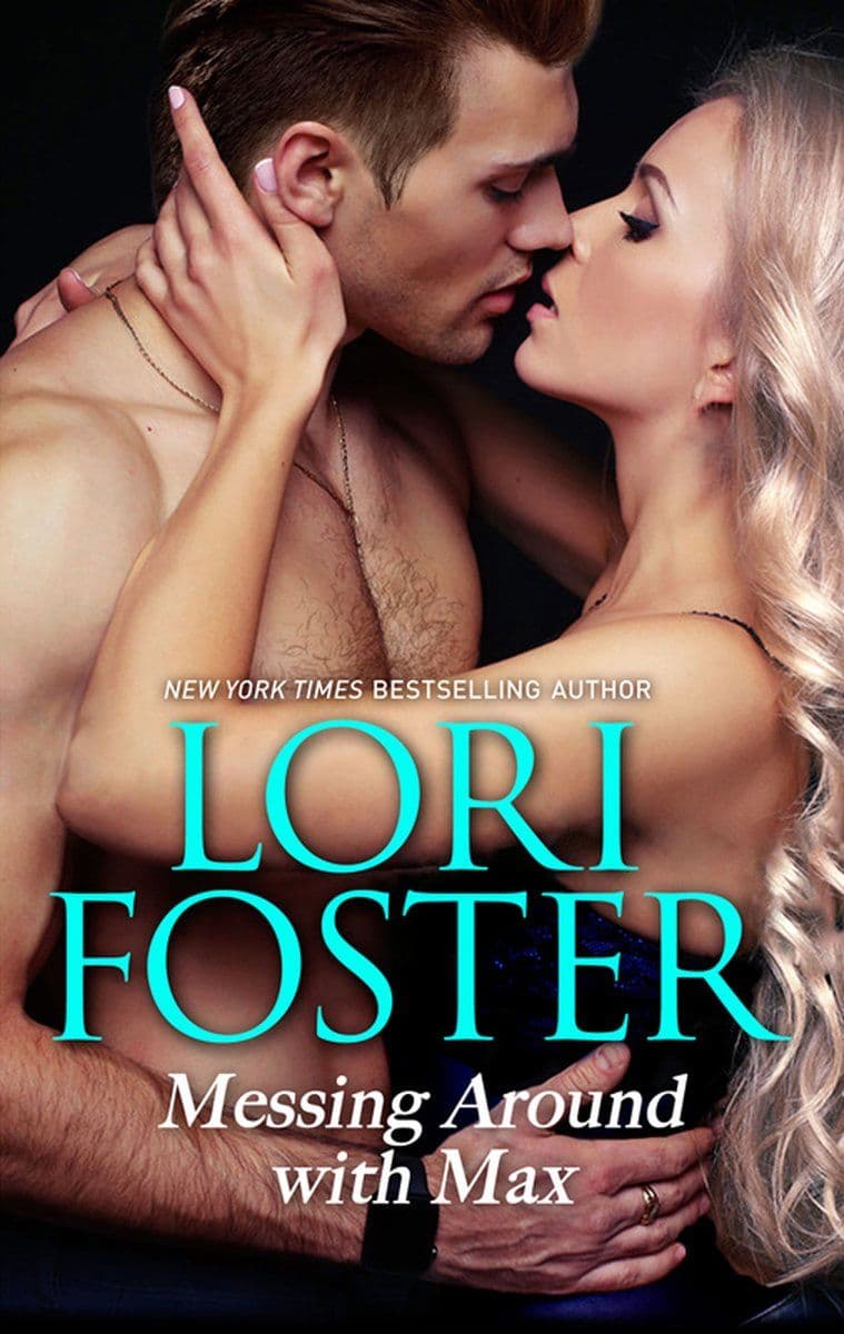 Lori Foster - Messing Around With Max - 2017 [EN]