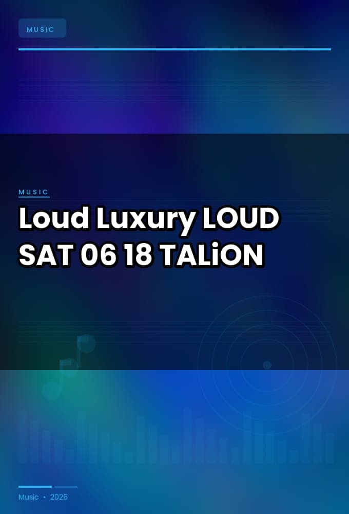 Loud_Luxury_-_LOUD-SAT-06-18-2026-TALiON