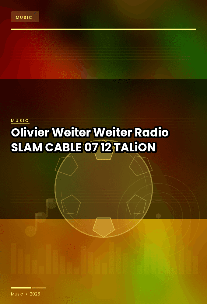 Olivier_Weiter_-_Weiter_Radio_SLAM_-CABLE-07-12-2026-TALiON