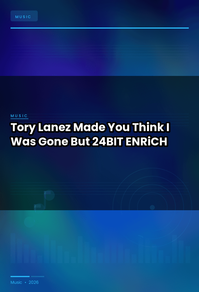 Tory_Lanez-Made_You_Think_I_Was_Gone_But-24BIT-WEB-FLAC-2026-ENRiCH