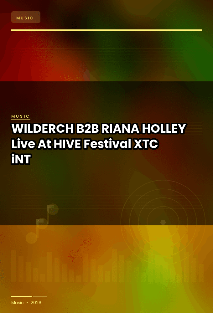 WILDERCH_B2B_RIANA_HOLLEY-Live_At_HIVE_Festival_2026-WEB-2026-XTC_iNT