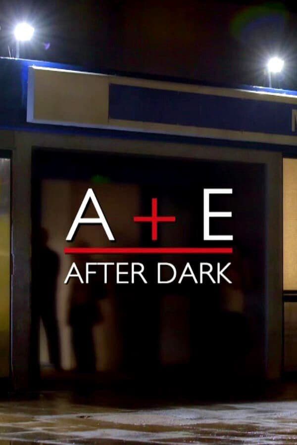A and E After Dark
