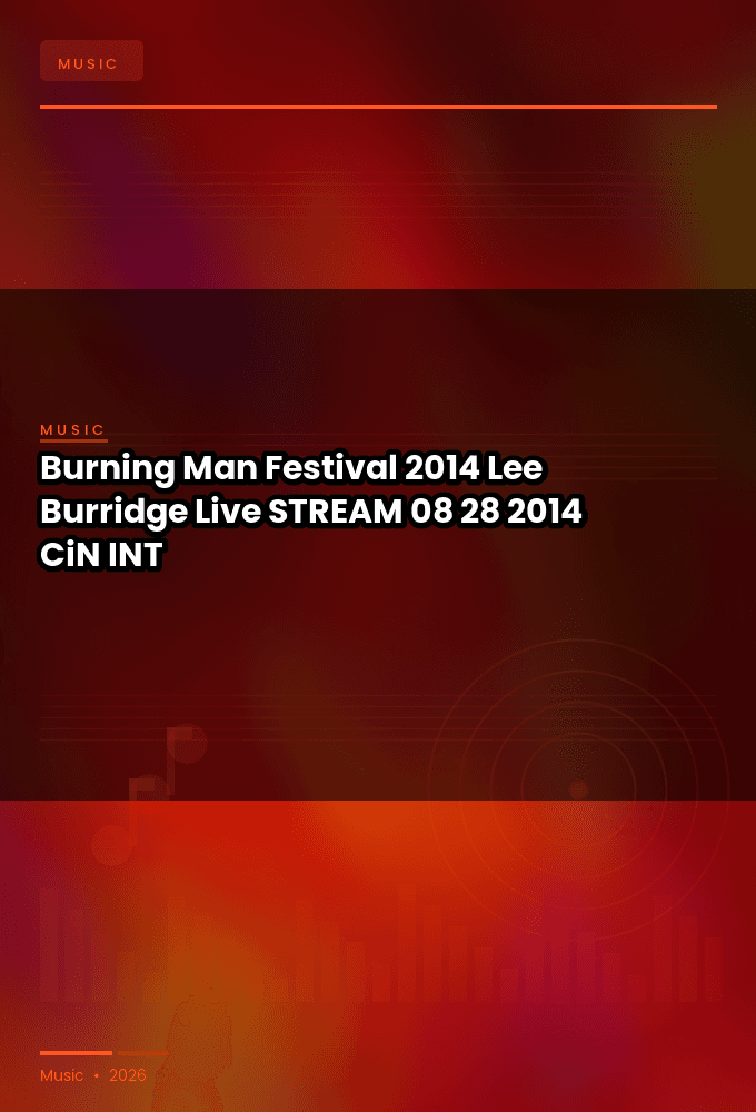 Burning_Man_Festival_2014-Lee_Burridge_Live-STREAM-08-28-2014-CiN_INT