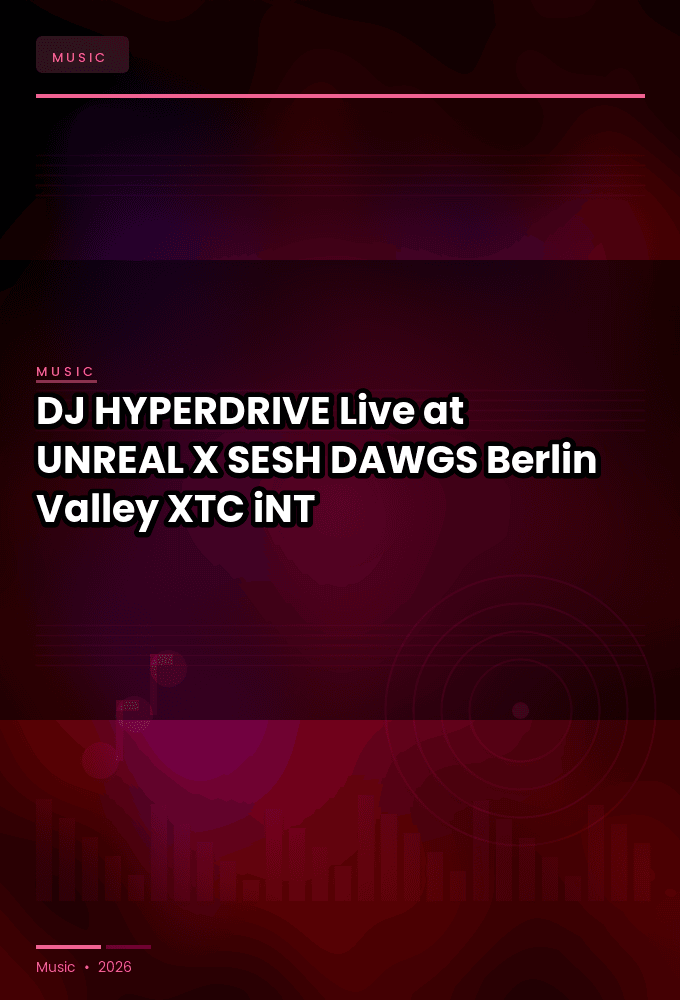 DJ_HYPERDRIVE-Live_at_UNREAL_X_SESH_DAWGS_Berlin_Valley_2025-WEB-2025-XTC_iNT
