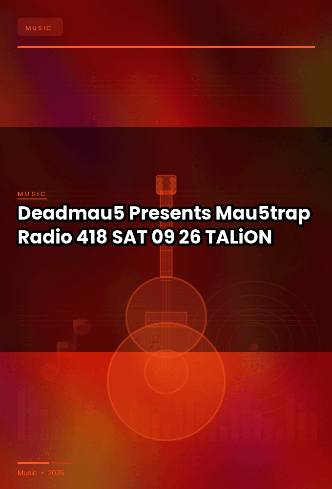 Deadmau5_-_Presents_Mau5trap_Radio_418-SAT-09-26-2026-TALiON