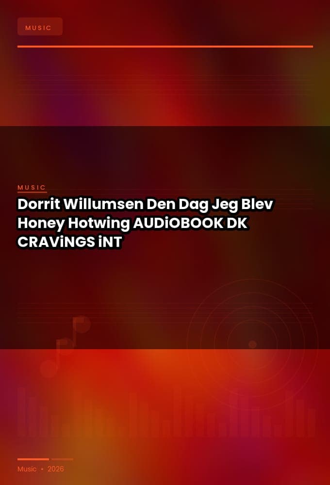 Dorrit_Willumsen_-_Den_Dag_Jeg_Blev_Honey_Hotwing-AUDiOBOOK-WEB-DK-2026-CRAViNGS_iNT