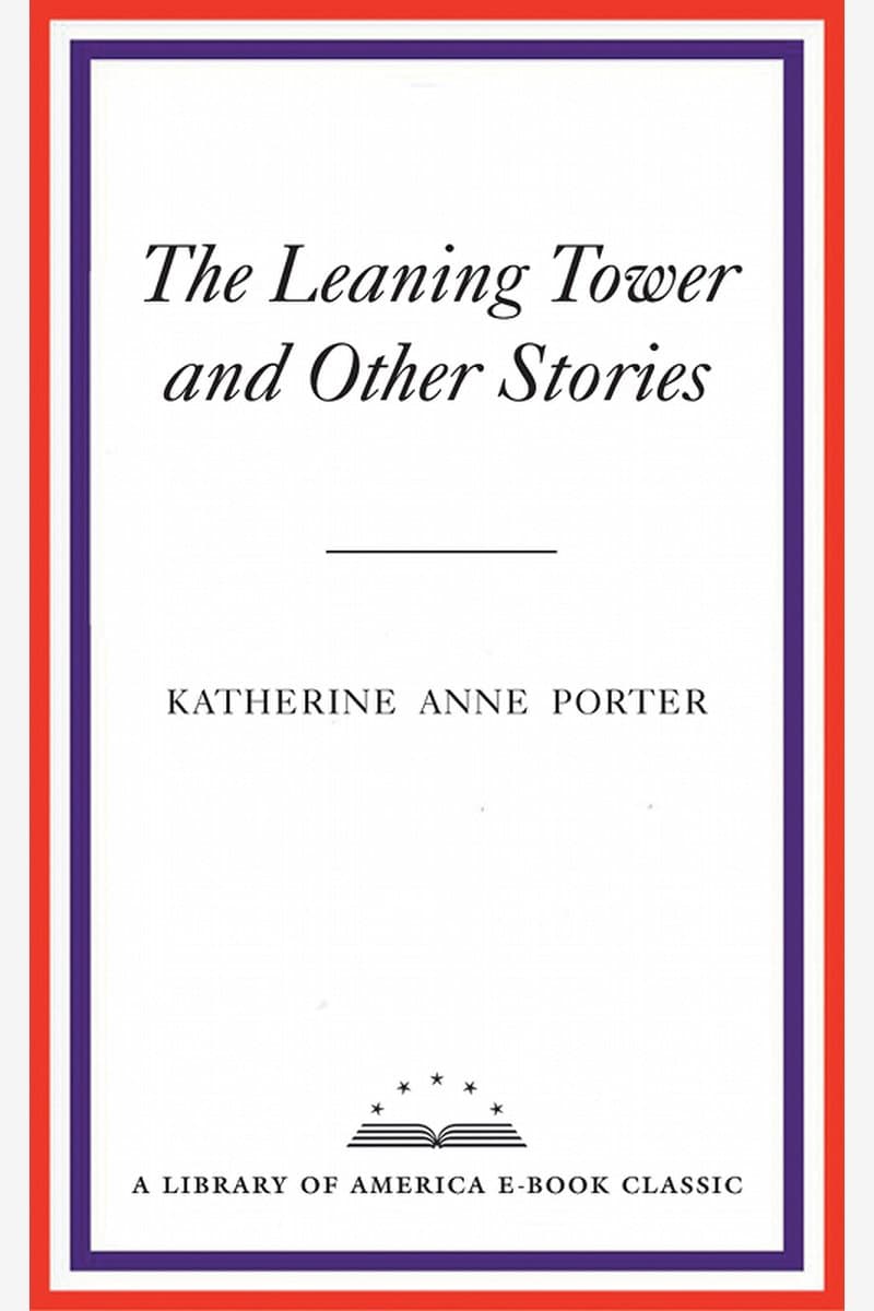 Katherine.Anne.Porter.The.Leaning.Tower.and.Other.Stories.2014.RETAiL.EPUB.eBook-NODE