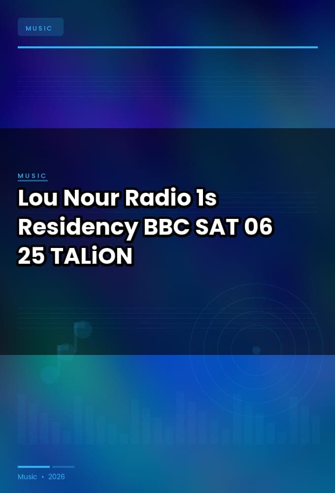 Lou_Nour_-_Radio_1s_Residency_BBC_-SAT-06-25-2026-TALiON