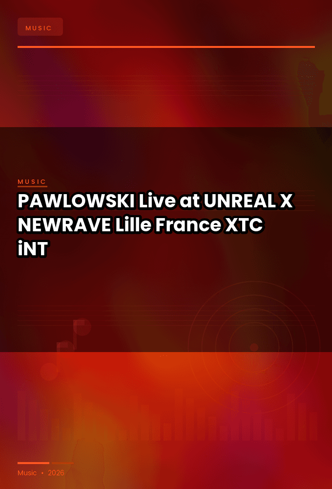 PAWLOWSKI-Live_at_UNREAL_X_NEWRAVE_Lille_France_2025-WEB-2025-XTC_iNT