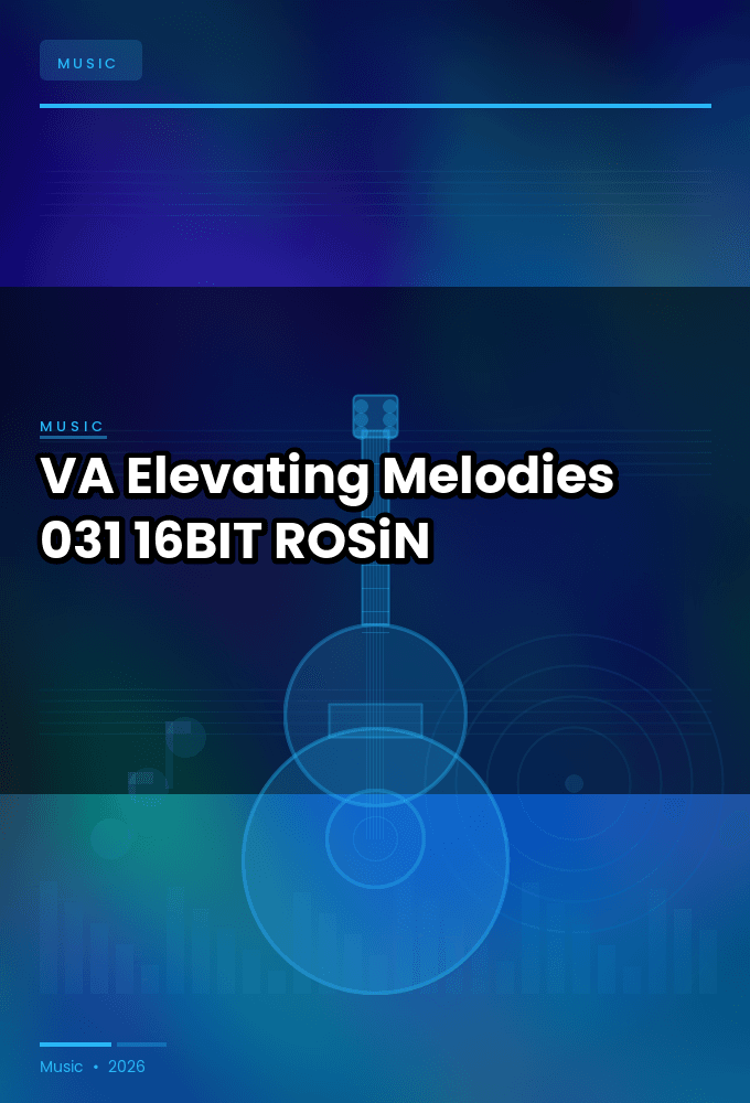 VA-Elevating_Melodies_031-16BIT-WEB-FLAC-2026-ROSiN