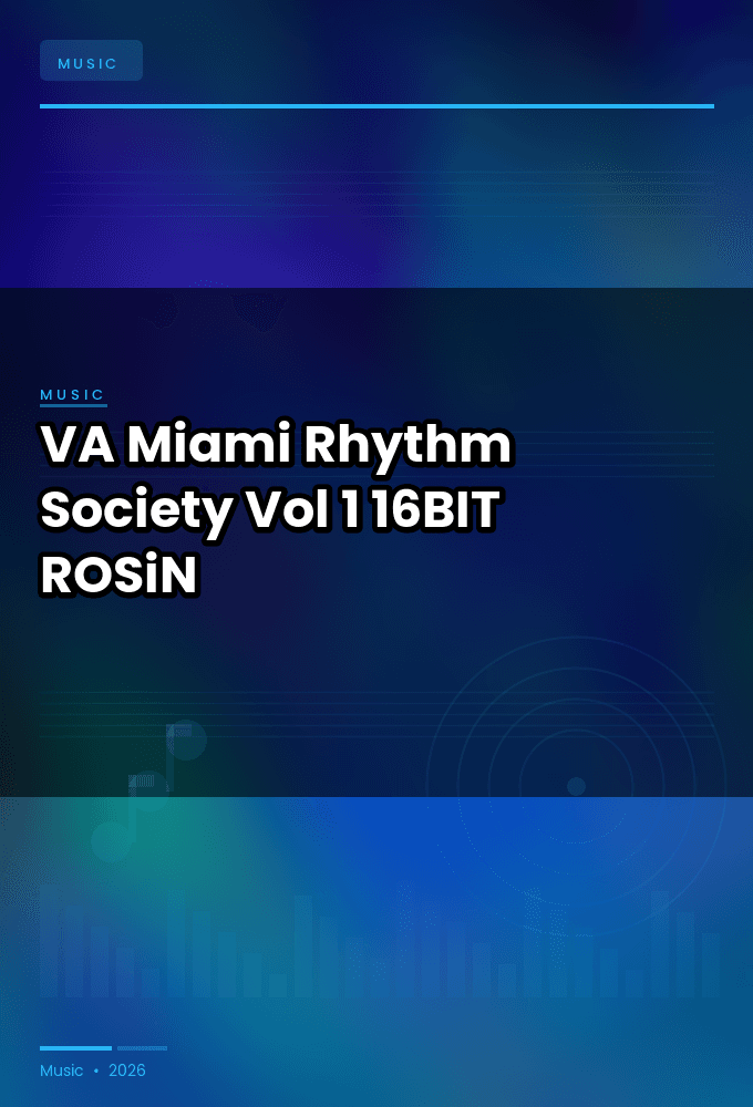 VA-Miami_Rhythm_Society_Vol._1-16BIT-WEB-FLAC-2026-ROSiN